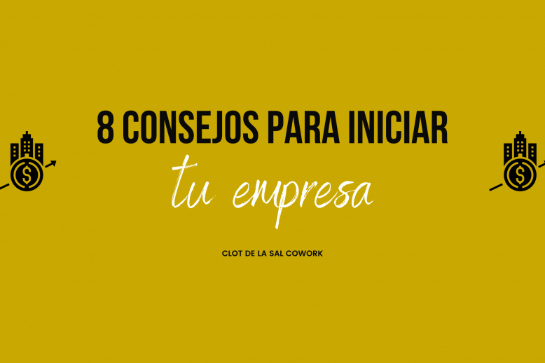 8 consejos para iniciar tu empresa